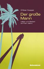 ISBN 9783954380572: Der große Mann - Leben und Sterben auf Palm Island