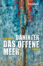 ISBN 9783954381166: Dahinter das offene Meer