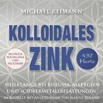 ISBN 9783954472130: Kolloidales Zink - 432 Hertz - Michael Reimann