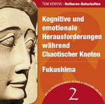 ISBN 9783954472529: Kognitive und emotionale Herausforderungen während Chaotischer Knoten & Fukushima: Zwei Botschaften der Hathoren