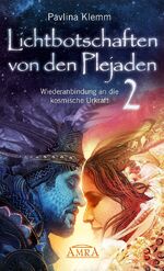 ISBN 9783954472895: Lichtbotschaften von den Plejaden Band 2: Wiederanbindung an die kosmische Urkraft (von der SPIEGEL-Bestseller-Autorin)