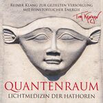 ISBN 9783954473724: LICHTMEDIZIN DER HATHOREN - QUANTENRAUM: Heilmusik zur gezielten Versorgung mit feinstofflicher Energie