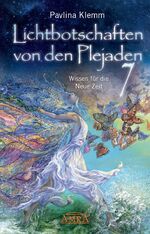 ISBN 9783954474516: Lichtbotschaften von den Plejaden Band 7: Wissen für die Neue Zeit (von der SPIEGEL-Bestseller-Autorin)