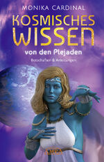 ISBN 9783954476510: KOSMISCHES WISSEN VON DEN PLEJADEN: Botschaften & Anleitungen der Lichtwesen