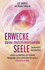 ISBN 9783954476961: ERWECKE DEINE MULTIDIMENSIONALE SEELE: Botschaften aus der 9. Dimension | [empfohlen von Pavlina Klemm, Kyle Gray, Colette Baron-Reid, Deva Premal u.a.] | Lee Harris | Buch | 224 S. | Deutsch | 2024