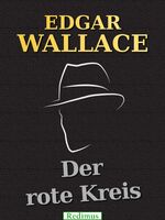 ISBN 9783954480722: Der rote Kreis  Ein Edgar-Wallace-Krimi. Edgar Wallace