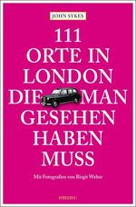 ISBN 9783954511174: 111 Orte in London, die man gesehen haben muss