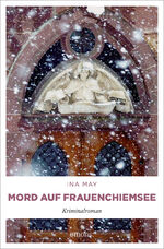 ISBN 9783954511679: Mord auf Frauenchiemsee | Kriminalroman | Ina May | Taschenbuch | 240 S. | Deutsch | 2013 | Emons Verlag | EAN 9783954511679