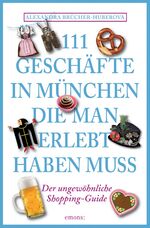 ISBN 9783954512041: 111 Geschäfte in München, die man gesehen haben muss - Reiseführer