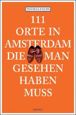 ISBN 9783954512096: 111 Orte in Amsterdam, die man gesehen haben muss