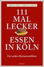 ISBN 9783954512140: 111 mal lecker Essen in Köln