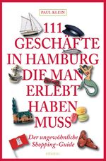 ISBN 9783954512188: 111 Geschäfte in Hamburg, die man gesehen haben muss - Reiseführer