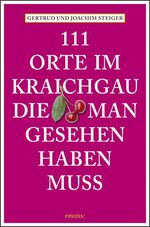 ISBN 9783954512324: 111 Orte im Kraichgau, die man gesehen haben muss