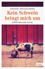 ISBN 9783954512478: Kein Schwein bringt mich um (MÃ¼nsterland Krimi) Bresser, Michael und Springenberg, Martin