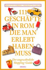 ISBN 9783954513178: 111 Geschäfte in Rom, die man gesehen haben muss : Reiseführer