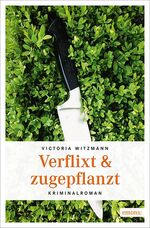 ISBN 9783954514366: Verflixt & zugepflanzt