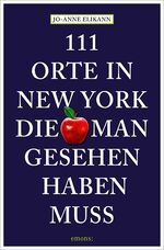 ISBN 9783954515127: 111 Orte in New York, die man gesehen haben muss