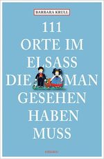 ISBN 9783954515967: 111 Orte im Elsass, die man gesehen haben muss