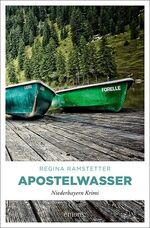 ISBN 9783954518234: Apostelwasser | Niederbayern Krimi | Regina Ramstetter | Taschenbuch | Niederbayern Krimi | 336 S. | Deutsch | 2016 | Emons Verlag | EAN 9783954518234