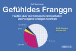 ISBN 9783954519057: Gefühldes Franggn - Fakten über die fränkische Mentalität in Grafiken