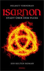 ISBN 9783954519415: ISARNON - Stadt über dem Fluss - ein Kelten-Roman