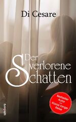 Reinhold di Cesare: Der verlorene Schatt Reinhold di Cesare: Der verlorene Schatt