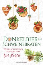 ISBN 9783954527489: Dunkelbier an Schweinebraten – Weihnachtsflops