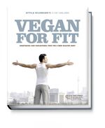 ISBN 9783954530120: Vegan for Fit. Attila Hildmann's 30-Day Challenge. Vegetarian and Cholesterol Free for a New - English edition