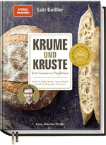 ISBN 9783954531974: Krume und Kruste – Brot backen in Perfektion – Schritt für Schritt: Rezepte, Tipps und Kniffe für mehr als 25 legendäre Brotrezepte