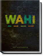 ISBN 9783954532292: Wahi – süß, sauer, salzig, scharf - Das Kochbuch