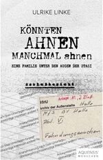 ISBN 9783954572380: Könnten Ahnen manchmal ahnen | Eine Familie unter den Augen der Stasi | Ulrike Linke | Taschenbuch | 148 S. | Deutsch | 2024 | Aquensis Verlag | EAN 9783954572380