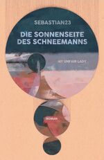 ISBN 9783954611010: Die Sonnenseite des Schneemanns: My unfair Lady: My unfair Lady. Roman