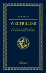 ISBN 9783954612260: Weltbilder - Wie Normen und Stereotype Gleichberechtigung verhindern