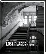 ISBN 9783954621606: Lost Places Chemnitz | Verborgene Welten | Sabine Ullrich | Buch | Lost Places | 144 S. | Deutsch | 2014 | Mitteldeutscher Verlag | EAN 9783954621606