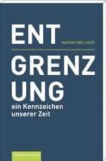 ISBN 9783954625475: Entgrenzung - ein Kennzeichen unserer Zeit