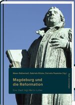 ISBN 9783954626236: Magdeburg und die Reformation - Teil 1: Eine Stadt folgt Martin Luther