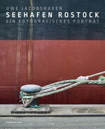 ISBN 9783954629794: Seehafen Rostock - Bilder eines Ortes und seiner Geheimnisse