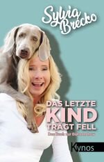 Sylvia Brécko: Das letzte Kind trägt Fel Sylvia Brécko: Das letzte Kind trägt Fel