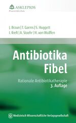 Antibiotika-Fibel – Rationale Antibiotikatherapie