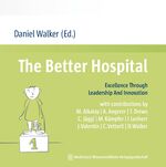 ISBN 9783954662241: The Better Hospital / Excellence Through Leadership And Innovation / Daniel Walker / Taschenbuch / 173 S. / Englisch / 2015 / MWV - Medizinisch Wissenschaftliche / EAN 9783954662241