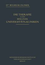 ISBN 9783954664634: DIE THERAPIE AN DEN BERLINER UNIVERSITÄTS-KLINIKEN - Faksimile-Nachdruck der Original-Erstauflage Berlin Wien 1902