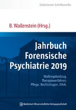 ISBN 9783954664740: Jahrbuch Forensische Psychiatrie 2019 - Maßregelvollzug. Therapieverfahren. Pflege. Rechtsfragen. Ethik.