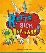 ISBN 9783954701018: Rette sich, wer kann! - Die unglaublichen Überlebenstricks der Tiere