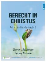 ISBN 9783954730070: Gerecht in Christus – Auf festen Grund gebaut 3