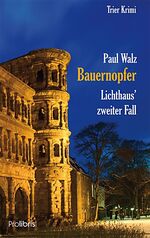 ISBN 9783954750726: Bauernopfer - Lichthaus' zweiter Fall - Trier Krimi