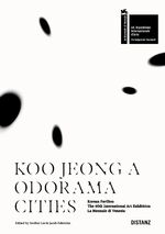 ISBN 9783954766406: ODORAMA CITIES / KOO JEONG A / Seolhui Lee (u. a.) / Buch / 400 S. / Englisch / 2024 / DISTANZ Verlag / EAN 9783954766406