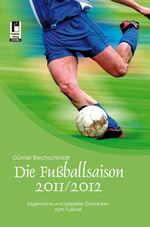 ISBN 9783954860869: Die Fußballsaison 2011/2012 – Allgemeine und spezielle Gedanken zum Fußball