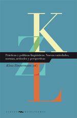 ISBN 9783954873449: Prácticas y políticas lingüísticas. - Nuevas variedades, normas, actitudes y perspectivas