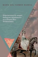 ISBN 9783954873456: Negociaciones de sangre: dinámicas racializantes en el Puerto Rico decimonónico.