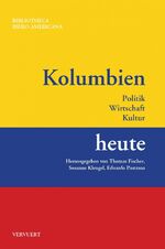 ISBN 9783954876419: Kolumbien heute : Politik, Wirtschaft, Kultur